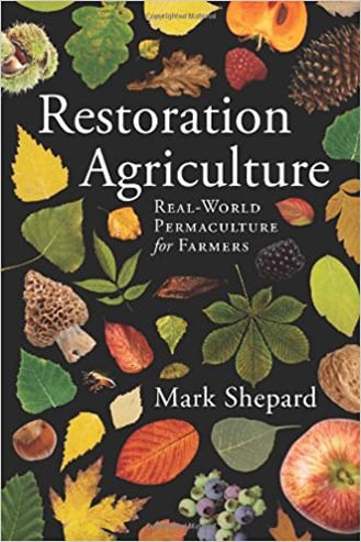 Book: Restoration Agriculture by Mark Shepard